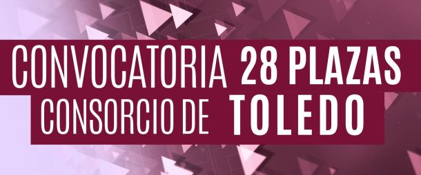 Convocatoria de 28 plazas para el Consorcio de Toledo
