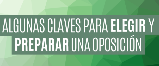 Claves para elegir y preparar una oposición