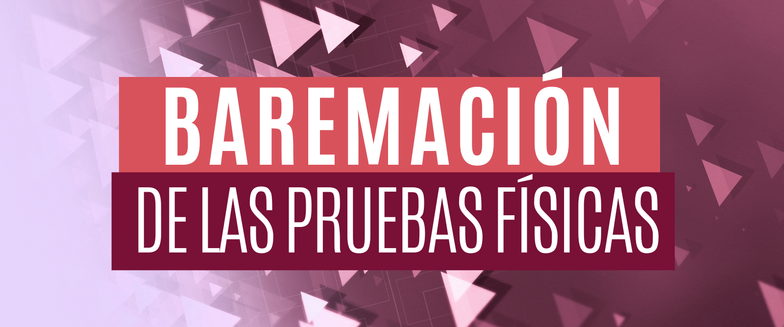 Baremación de las nuevas pruebas físicas 