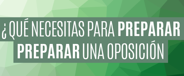 ¿Qué necesitas para preparar la oposición de Administración del Estado?